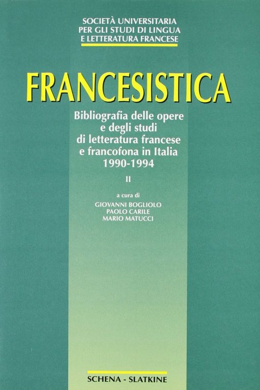 Francesistica. 2. Bibliografia delle opere e degli studi di letteratura francese e francofona in Italia 1990-1994