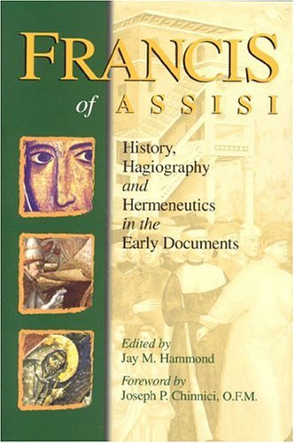 Francis of Assisi. History, Hagiography and Hermeneutics in the Early …