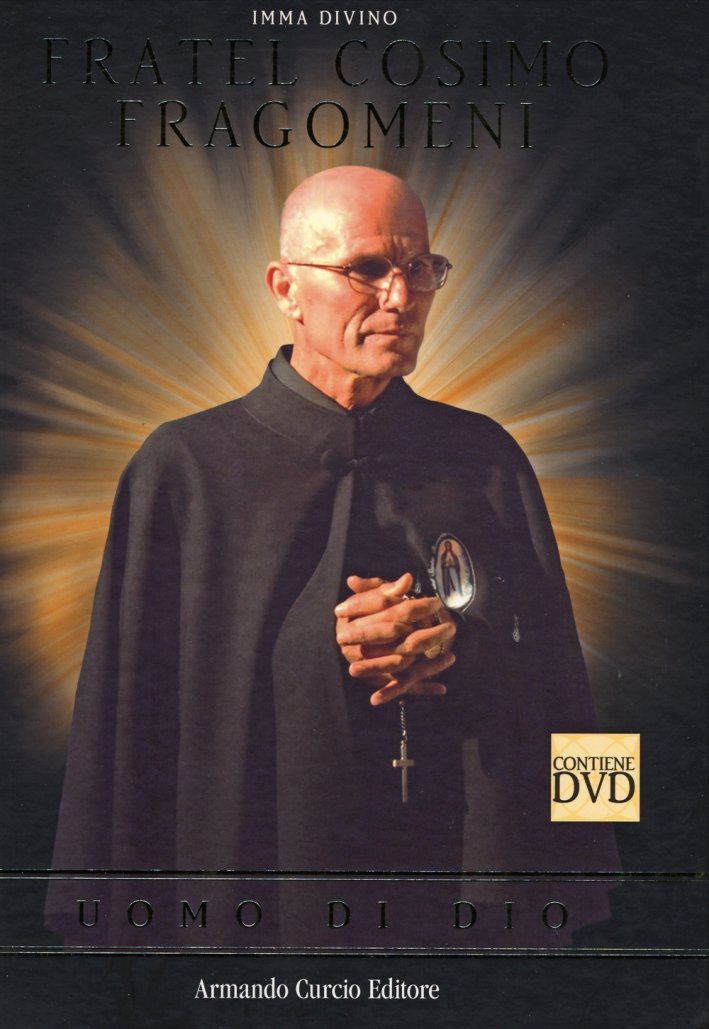 Fratel Cosimo Fragomeni. Uomo di Dio. [Con DVD]