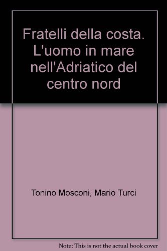 Fratelli della Costa. L'uomo in mare nell'Adriatico del centro nord