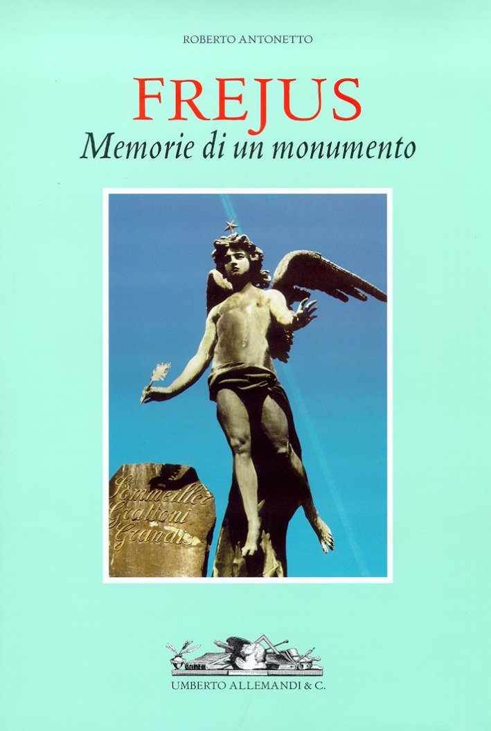 Frejus. Memorie di un monumento
