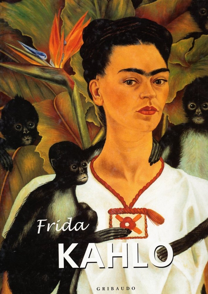 Frida Kahlo. Ediz. illustrata, Milano, Edizioni Gribaudo, 2007
