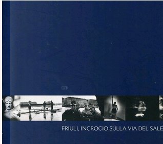 Friuli, incrocio sulla via del sale, Lestans, CRAF, 2000