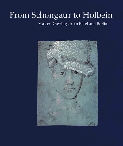 From Schongauer to Holbein. Master drawings from Basel and Berlin