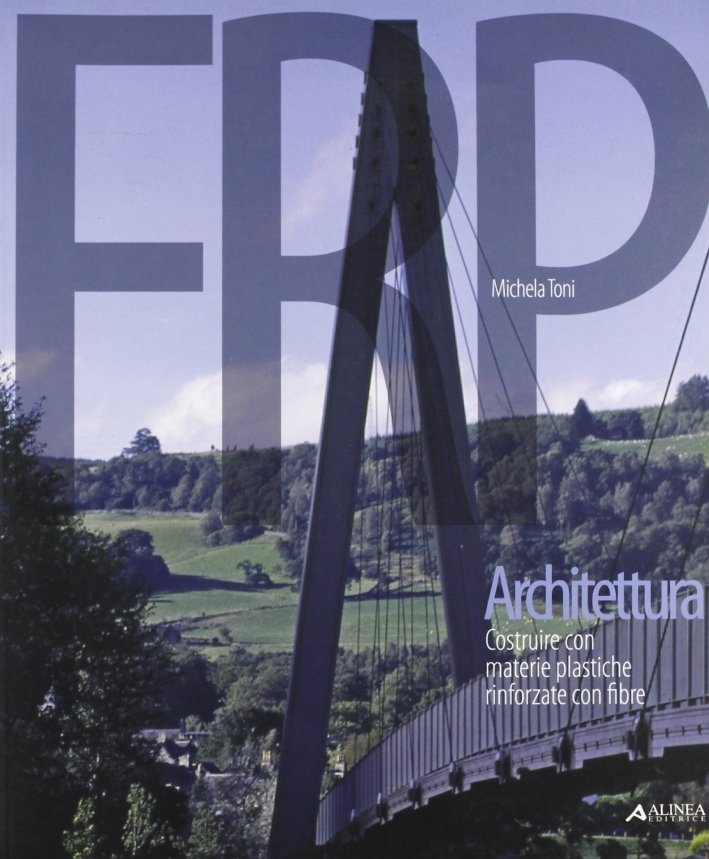 FRP Architettura. Costruire con materie plastiche rinforzate con fibre