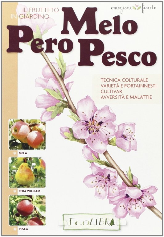 Frutteto in giardino. Melo, pero, pesco