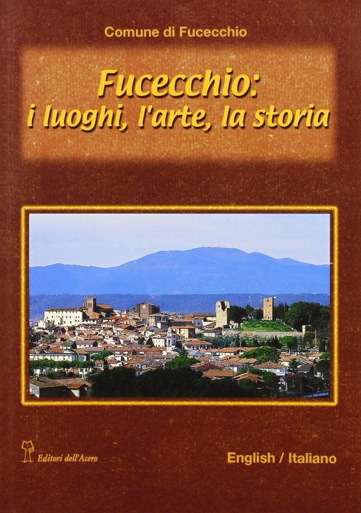 Fucecchio. I luoghi, l'arte, la storia