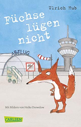 Füchse lügen nicht, Hamburg, Carlsen Verlag Gmbh, 2016