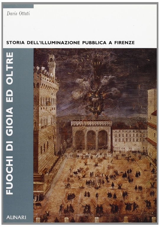 Fuochi di gioia e oltre. Storia dell'illuminazione pubblica a Firenze | Immagine Gallery 2