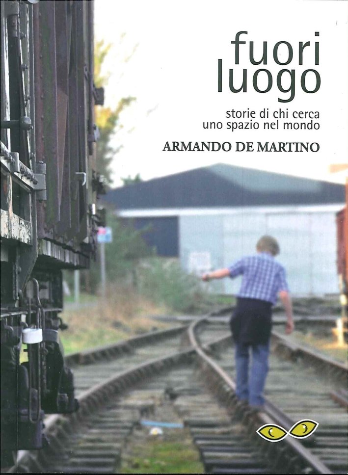 Fuori Luogo. Storie di Chi Cerca uno Spazio nel Mondo | Immagine principale