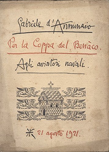 Gabriele D'Annunzio. Per la Coppa del Benàco. Agli aviatori navali. … | Immagine principale
