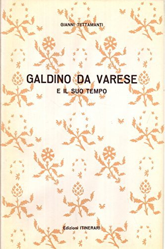 Galdino Da Varese e il suo tempo, Lanciano, Itinerari, 1975