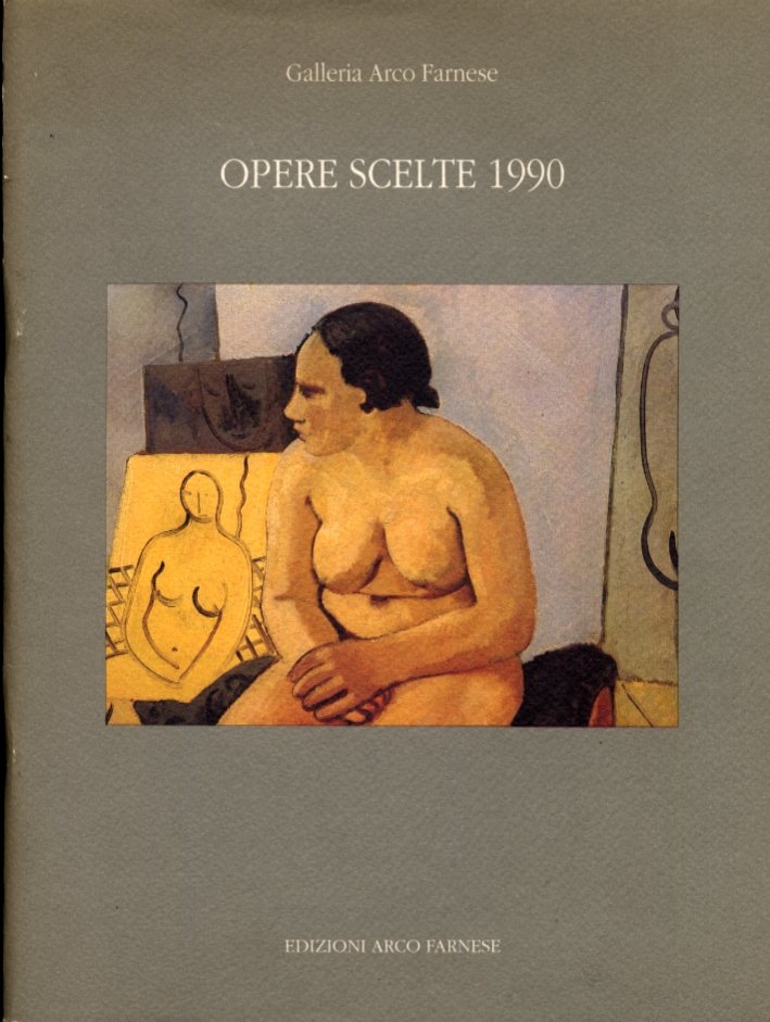 Galleria Arco Farnese. Opere Scelte 1990