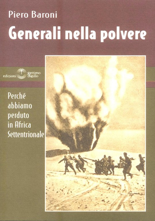 Generali nella polvere. Perché abbiamo perduto in Africa settentrionale