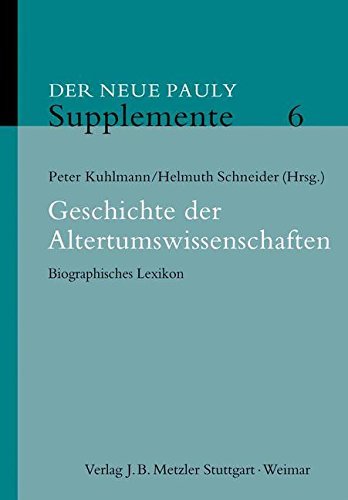 Geschichte Der Altertumswissenschaften: Biographisches Lexikon