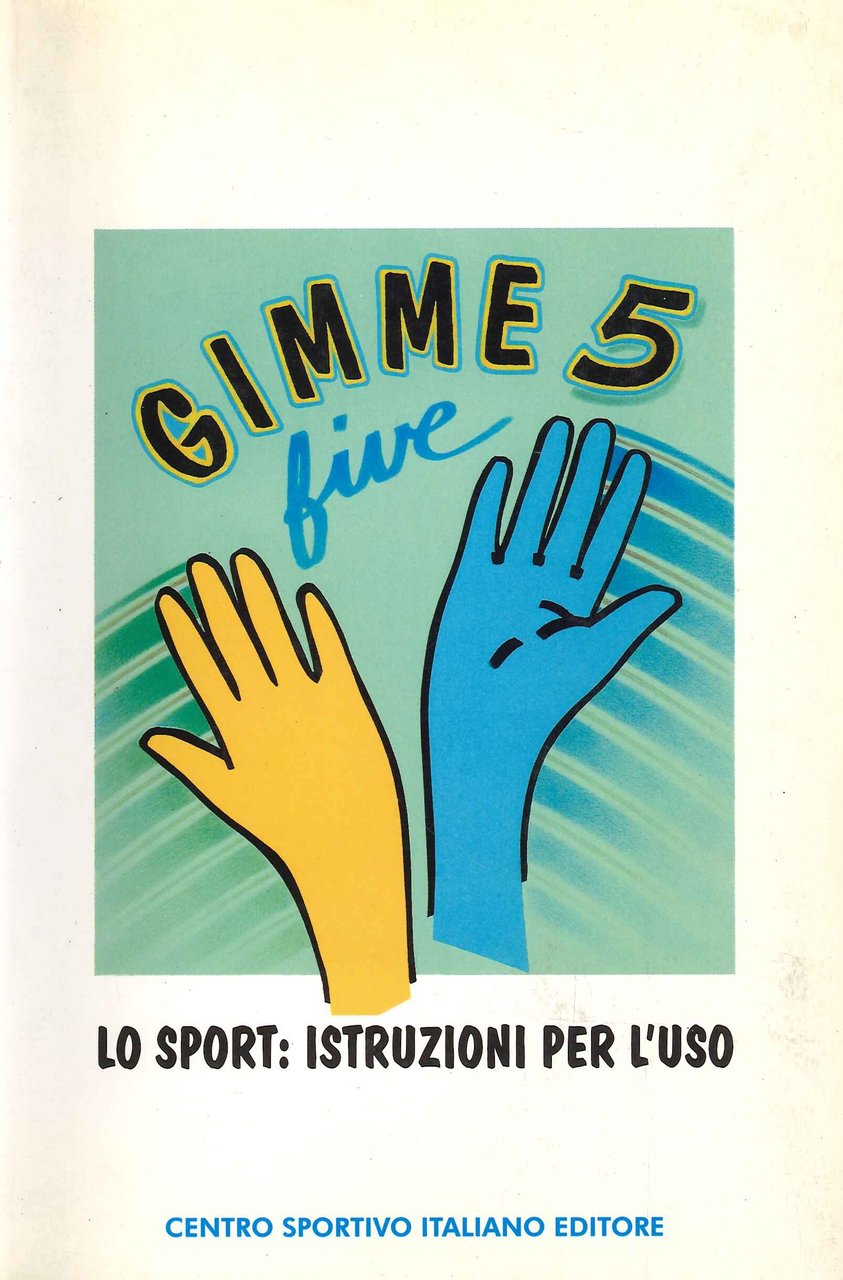 Gimme five. Lo sport: istruzioni per l'uso