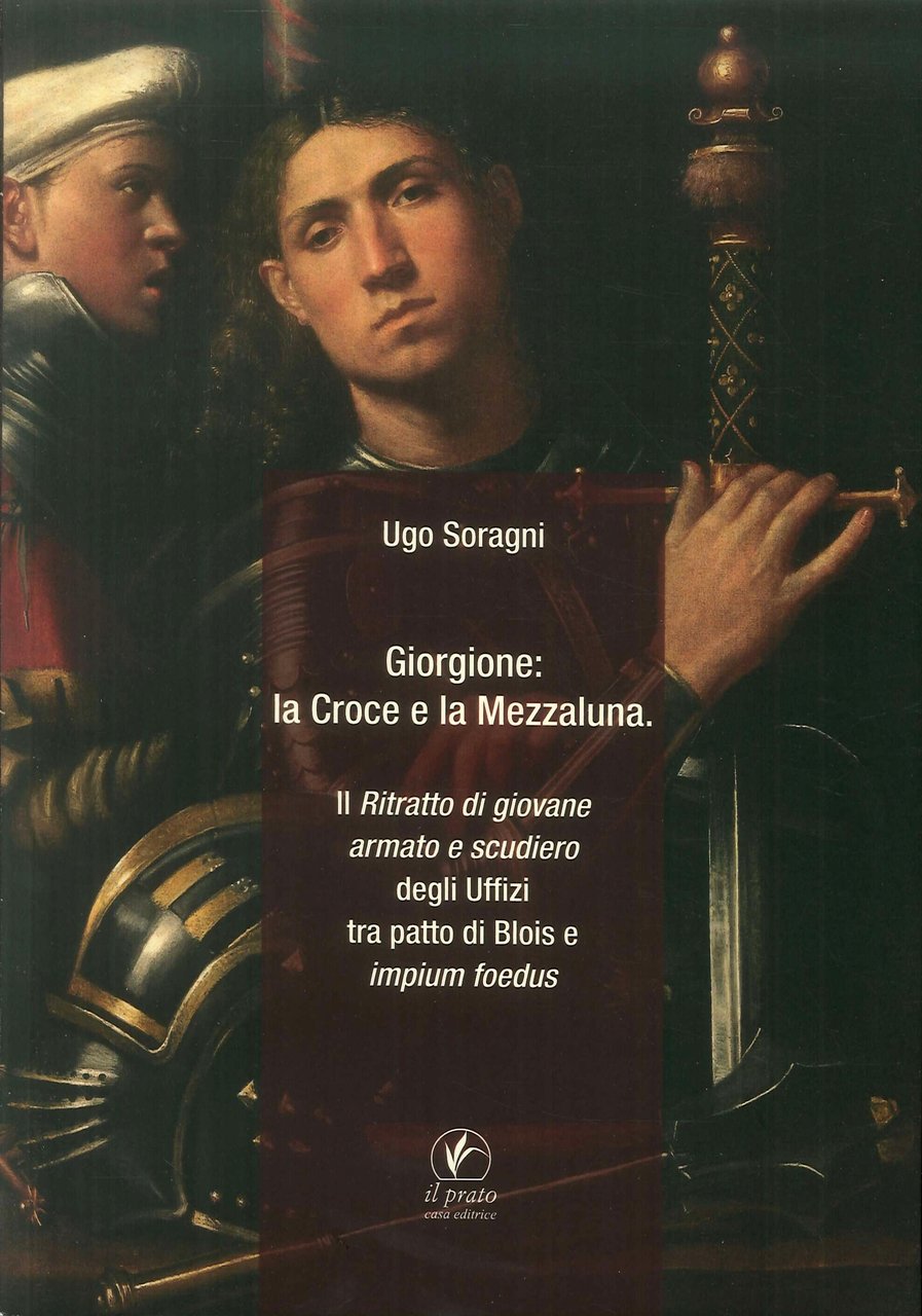 Giorgione. La croce e la mezzaluna. Il Ritratto di giovane …