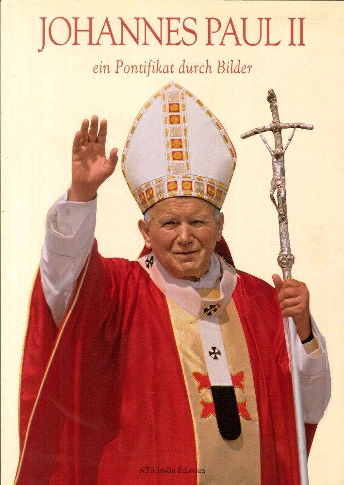 Giovanni Paolo II. Un Pontificato Attraverso le Immagini. [German Ed.]