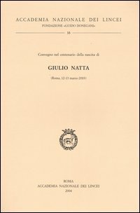 Giulio Natta. Convegno nel centenario della nascita (Roma, 12-13 marzo …