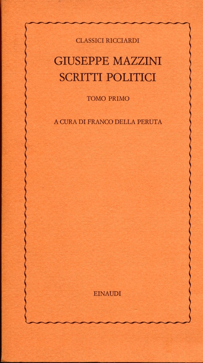 Giuseppe Mazzini. Scritti politici. Tomo primo