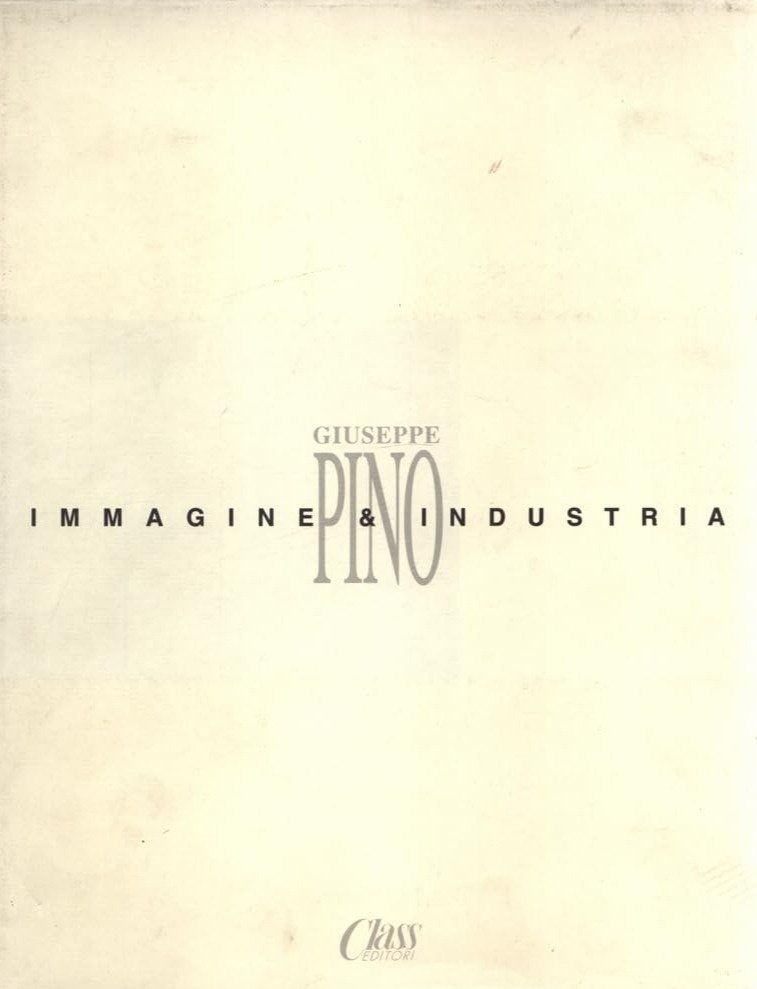 Giuseppe Pino. Immagine & Industria