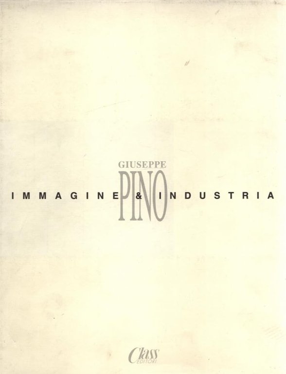 Giuseppe Pino. Immagine & Industria