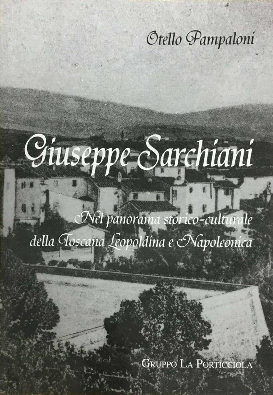 Giuseppe Sarchiani nel Panorama Storico Culturale della Toscana Leopoldiana e …