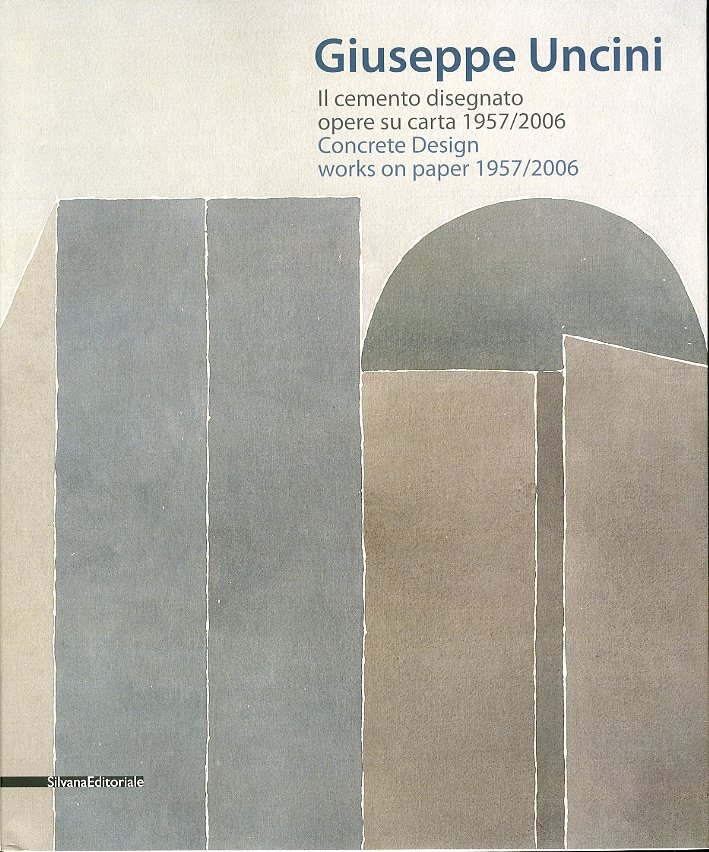 Giuseppe Uncini. Il Cemento Disegnato. Opere su carta. 1957/2006. [Edizione …