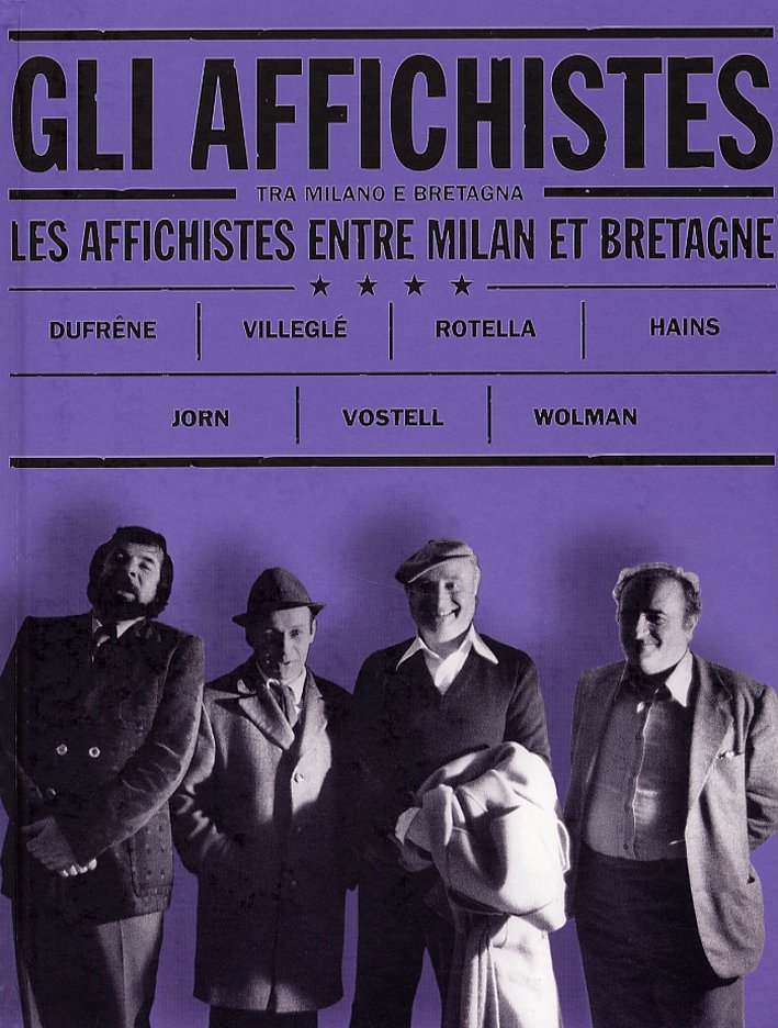 Gli "Affichistes" tra Milano e Bretagna. Les Affichistes entre Milan …