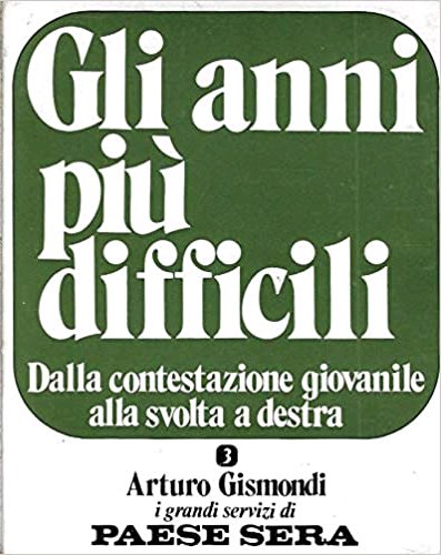 Gli anni più difficili. Dalla contestazione giovanile alla svolta a … | Immagine principale