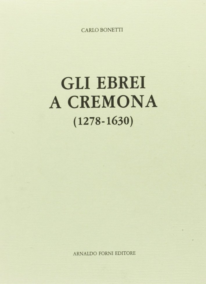 Gli ebrei a Cremona 1278-1630 (rist. anast. 1917)