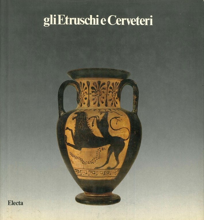 Gli Etruschi e Cerveteri. Nuove acquisizioni delle Civiche Raccolte Archeologiche. …