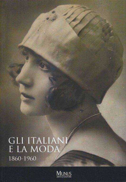 Gli italiani e la moda. 1860-1960