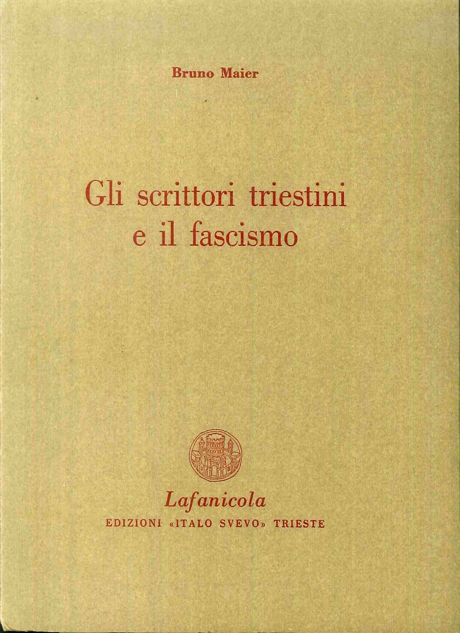 Gli Scrittori Triestini e il Fascismo.