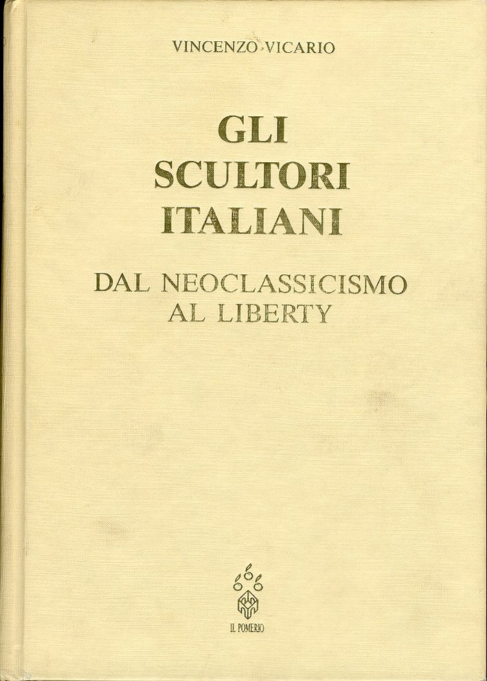 Gli scultori italiani dal neoclassicismo al liberty