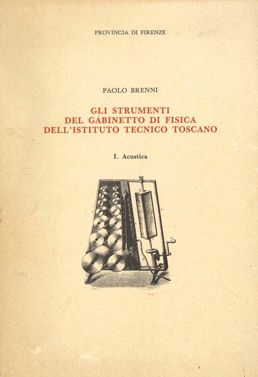 Gli Strumenti del Gabinetto di Fisica dell'Istituto Tecnico Toscano. I- …