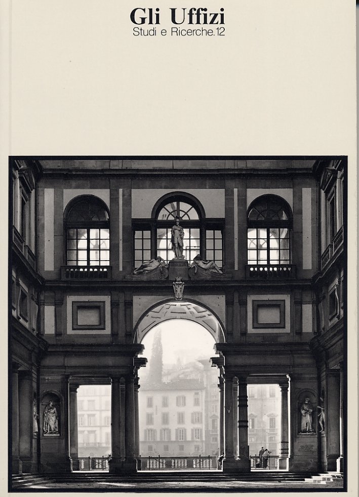 Gli Uffizi. Studi e ricerche. 12. Gli Uffizi, 1944-1994. Interventi …