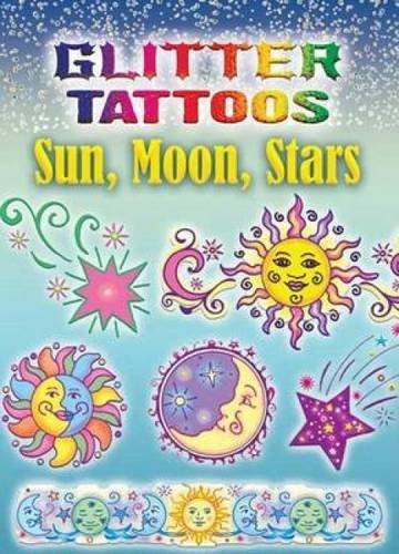 Glitter Tattoos Sun, Moon, Stars, New York, Dover Publications, 2007