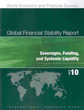 Global Financial Stability Report, October 2010: Sovereigns, Funding, and Systemic …