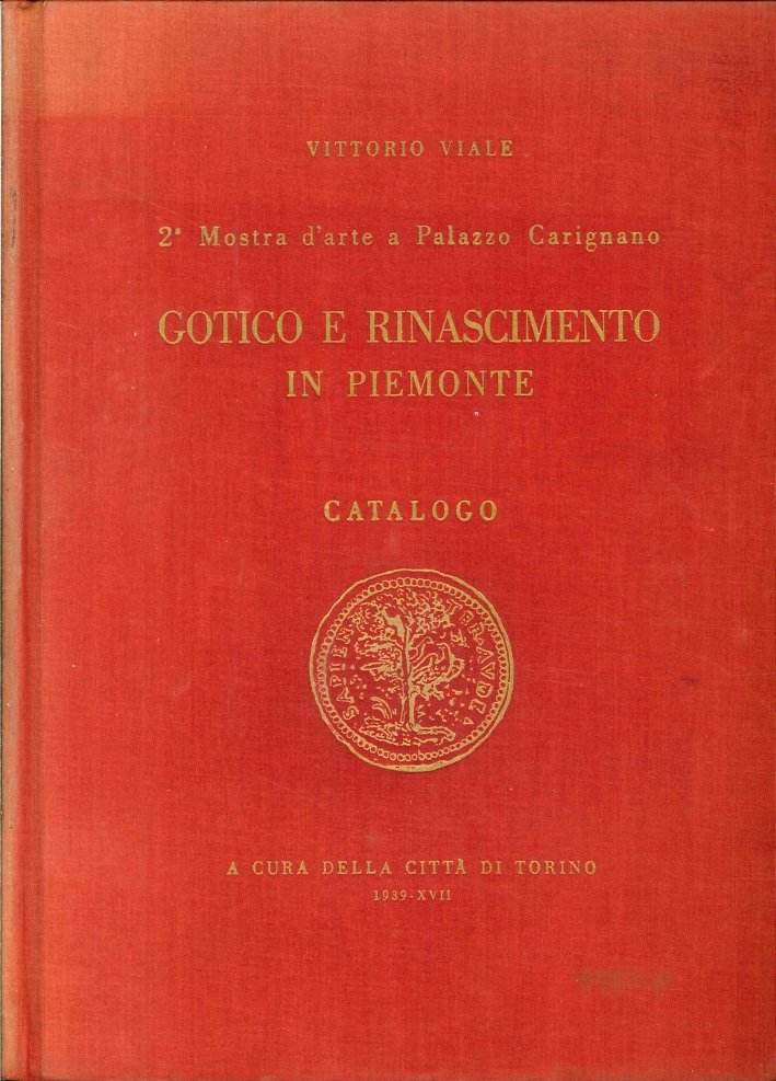 Gotico e Rinascimento in Piemonte. Catalogo. 2. Mostra d'arte a …