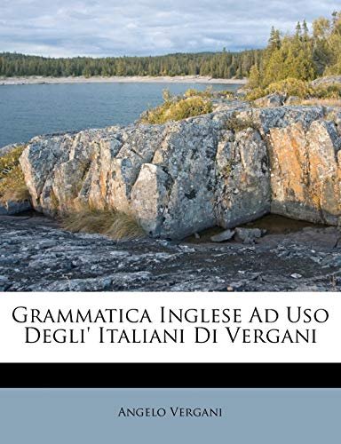 Grammatica Inglese Ad USO Degli' Italiani Di Vergani