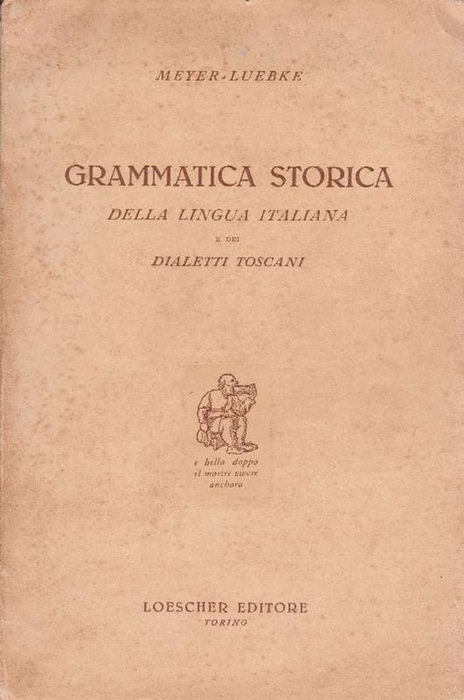 Grammatica Storica della Lingua Italiana e dei Dialetti Toscani, Torino, …