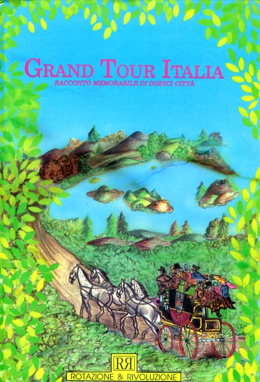 Grand Tour Italia. Racconto memorabile di dodici città. Venezia, Torino, Verona, Firenze, Napoli, Palermo, Milano, Genova, Bologna, Roma, Bari, Cagliari