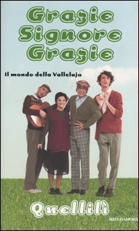 Grazie Signore grazie. Il mondo della Valleluja | Immagine principale