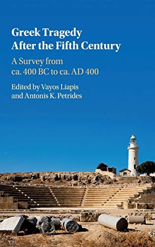 Greek Tragedy After the Fifth Century: A Survey from ca. …