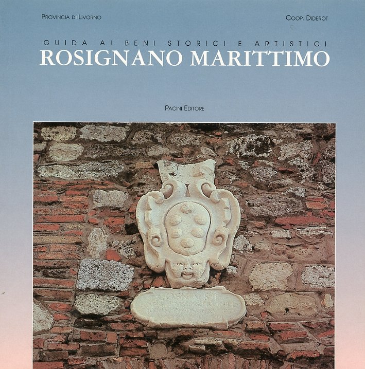 Guida ai beni storici e artistici. Rosignano Marittimo