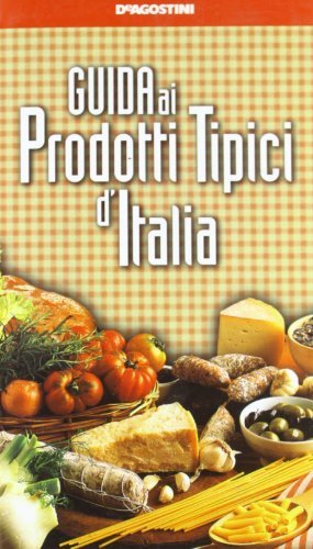 Guida ai prodotti tipici d'Italia