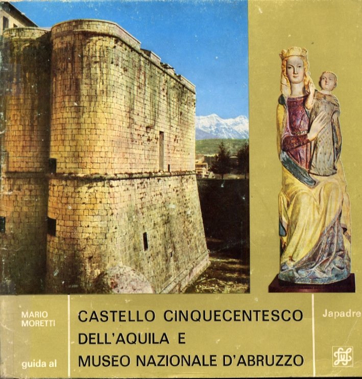 Guida al castello cinquecentesco dell'Aquila e museo nazionale d'Abruzzo