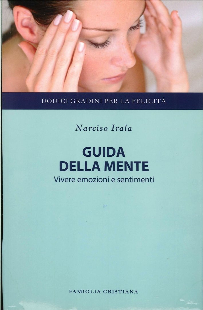 Guida della mente. Vivere emozioni e sentimenti