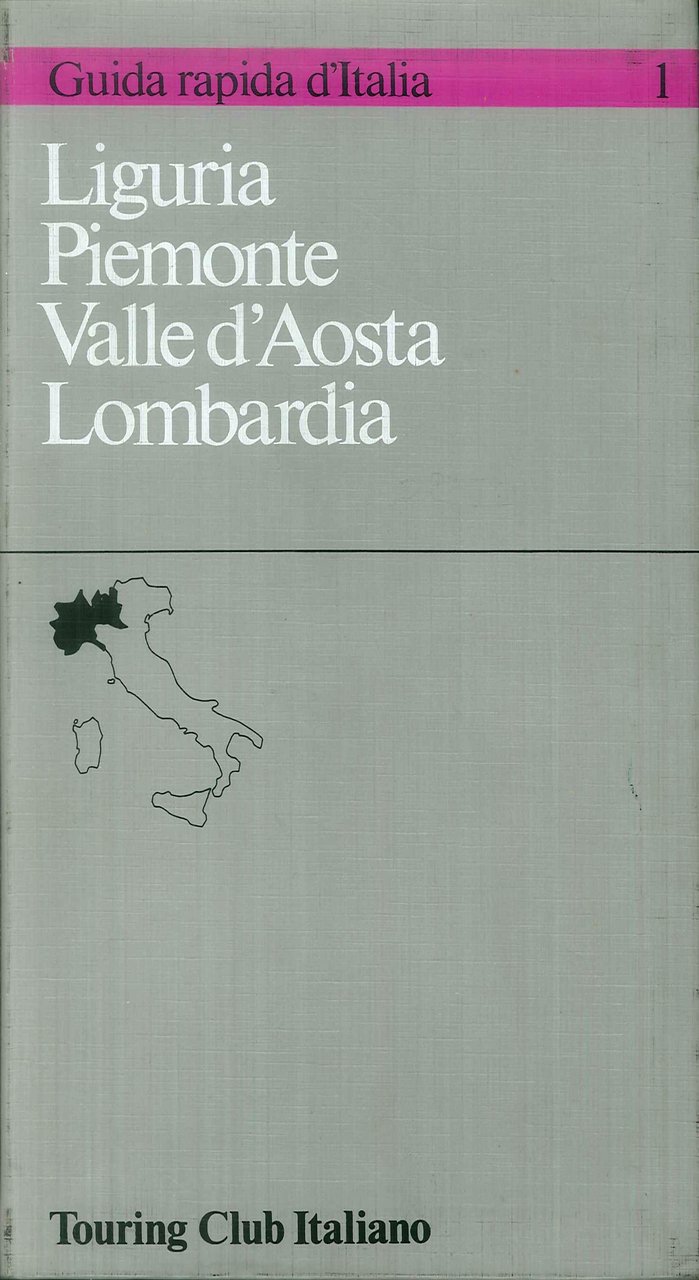 Guida Rapida D'Italia. Vol. 1: Liguria, Piemonte, Valle D'Aosta, Lombardia.